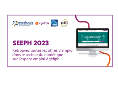 SEEPH 2023 - Retrouvez toutes les offres d’emploi dans le secteur du numérique sur l’espace emploi AGEFIPH