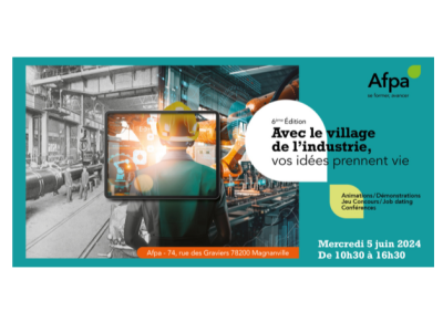 Participez à la 6ème édition du " Village de l'industrie " le 05 juin en Ile-de-France. AFPA Mantes Magnanville 78